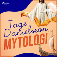 Tage Danielssons Mytologi : ny svensk gudalära - Tage Danielsson