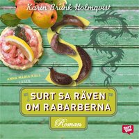 Surt sa räven om rabarberna - Karin Brunk Holmqvist