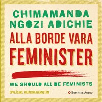 Alla borde vara feminister - Chimamanda Ngozi Adichie