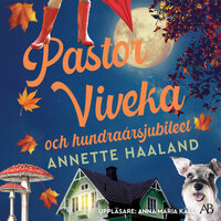Pastor Viveka och hundraårsjubileet - Annette Haaland