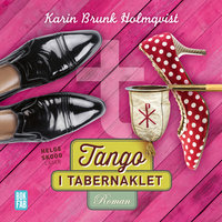 Tango i tabernaklet - Karin Brunk Holmqvist