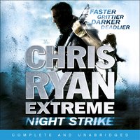 Chris Ryan Extreme: Night Strike: The second book in the gritty Extreme series - Chris Ryan