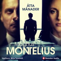 Åtta månader - Magnus Montelius