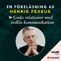 Goda relationer med ordlös kommunikation - Henrik Fexeus