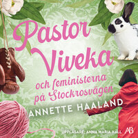 Pastor Viveka och feministerna på Stockrosvägen - Annette Haaland
