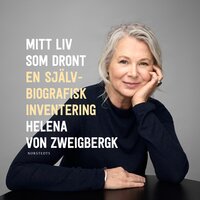 Mitt liv som dront : en självbiografisk inventering - Helena von Zweigbergk