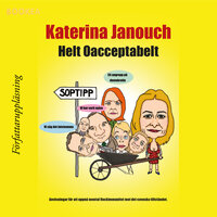 Helt oacceptabelt : anvisningar för att uppnå mental flockimmunitet mot det svenska tillståndet - Katerina Janouch