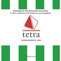 Tetra : historien om dynastin Rausing - Tommy Larsson Segerlind, Peter Anderson, Peter Andersson