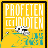 Profeten och idioten - Jonas Jonasson