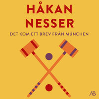 Det kom ett brev från München - Håkan Nesser