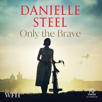 Only The Brave - Danielle Steel
