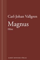 Magnus : Höst : En novell ur Längta bort - Carl-Johan Vallgren