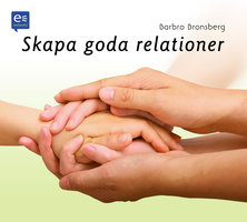 Skapa goda relationer! - Barbro Bronsberg