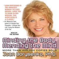 Minding the Body, Mending the Mind - Joan Borysenko