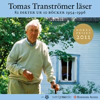Tomas Tranströmer läser : 82 dikter ur 10 böcker 1954 - 1996 - Tomas Tranströmer