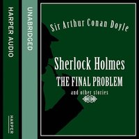Sherlock Holmes: The Final Problem and other stories - Sir Arthur Conan Doyle