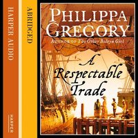 A Respectable Trade - Philippa Gregory