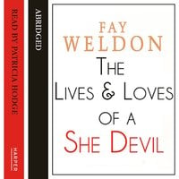 The Life and Loves of a She-Devil - Fay Weldon