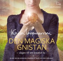 Den magiska gnistan - vägen till ett kreativt liv - Kajsa Ingemarsson