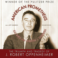 American Prometheus: The Triumph and Tragedy of J. Robert Oppenheimer - Martin J. Sherwin, Kai Bird