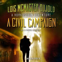 A Civil Campaign: A Comedy of Biology and Manners - Lois McMaster Bujold