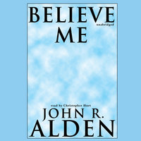 Believe Me - John R. Alden