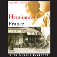 Hemingway’s France: Images of the Lost Generation - Winston Conrad