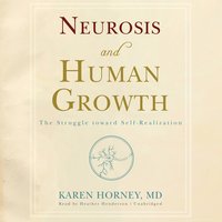 Neurosis and Human Growth: The Struggle toward Self-Realization - Karen Horney