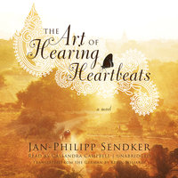 The Art of Hearing Heartbeats: A Novel - Jan-Philipp Sendker