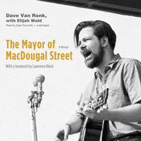 The Mayor of MacDougal Street: A Memoir - Dave Van Ronk