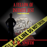 A Fellow of Infinite Jest: A Luke Jones Novel - T.B. Smith