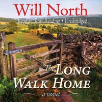 The Long Walk Home: A Novel - Will North