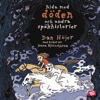 Rida med döden och andra spökhistorier - Dan Höjer