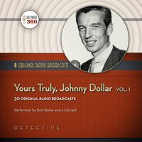 Yours Truly, Johnny Dollar, Vol. 1 - CBS Radio