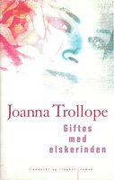 Giftes med elskerinden - Joanna Trollope