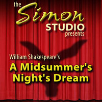 Simon Studio Presents: A Midsummer Night’s Dream: The Best of the Comedy-O-Rama Hour, Season 8 - William Shakespeare