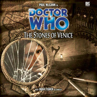 Doctor Who, Main Range, 18: The Stones of Venice (Unabridged) - Paul Magrs