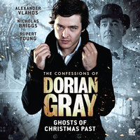 The Confessions of Dorian Gray, Series 1, 6: Ghosts of Christmas Past (Unabridged) - Tony Lee