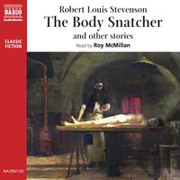 The Body Snatcher and Other Stories - Robert Louis Stevenson