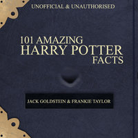 101 Amazing Harry Potter Facts - Jack Goldstein, Frankie Taylor