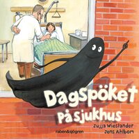 Dagspöket på sjukhus - Jujja Wieslander