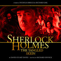 Sherlock Holmes, The Tangled Skein (Unabridged) - David Stuart Davies, Richard Dinnick