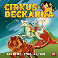Cirkusdeckarna och spökmysteriet - Dan Höjer