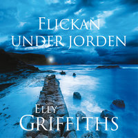 Flickan under jorden - Elly Griffiths