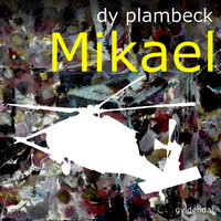 Mikael - Dy Plambeck