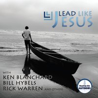 Lead Like Jesus - Rick Warren, Bill Hybels, Ken Blanchard