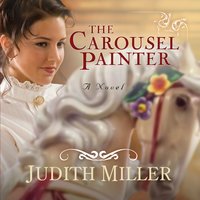 The Carousel Painter - Judith Miller