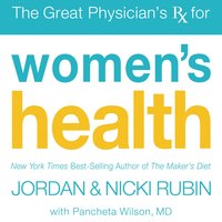 The Great Physician's Rx for Women's Health - Nicki Rubin, Jordan Rubin, Wilson Pancheta