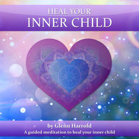 Heal Your Inner Child - Glenn Harrold