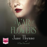 A War of Flowers - Jane Thynne